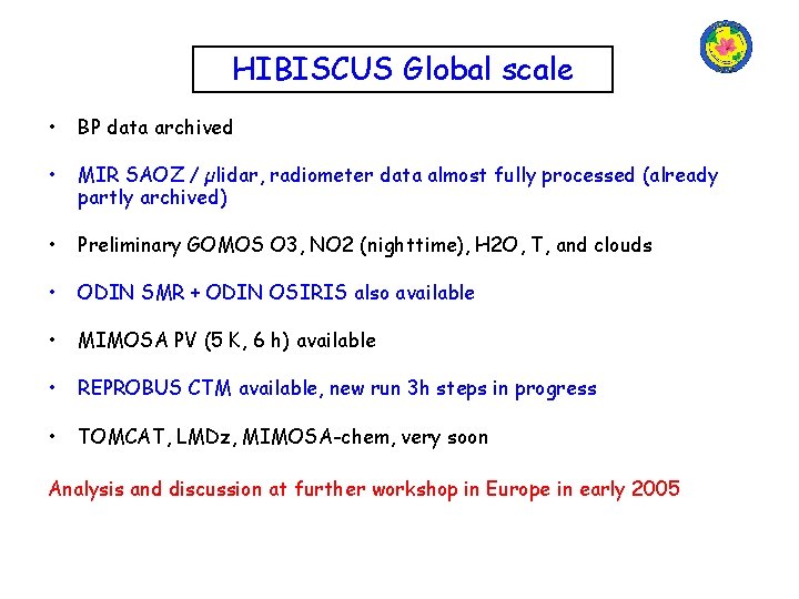 HIBISCUS Global scale • BP data archived • MIR SAOZ / µlidar, radiometer data