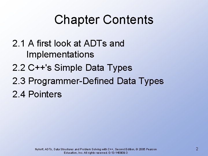 Chapter Contents 2. 1 A first look at ADTs and Implementations 2. 2 C++'s