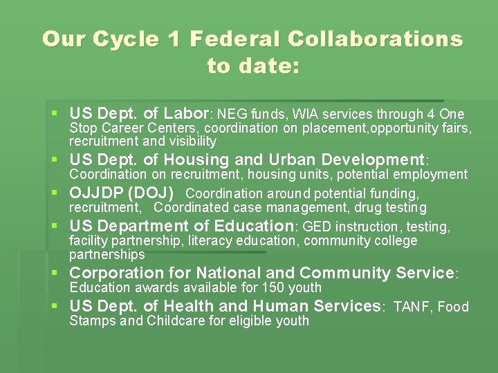 Our Cycle 1 Federal Collaborations to date: § US Dept. of Labor: NEG funds,