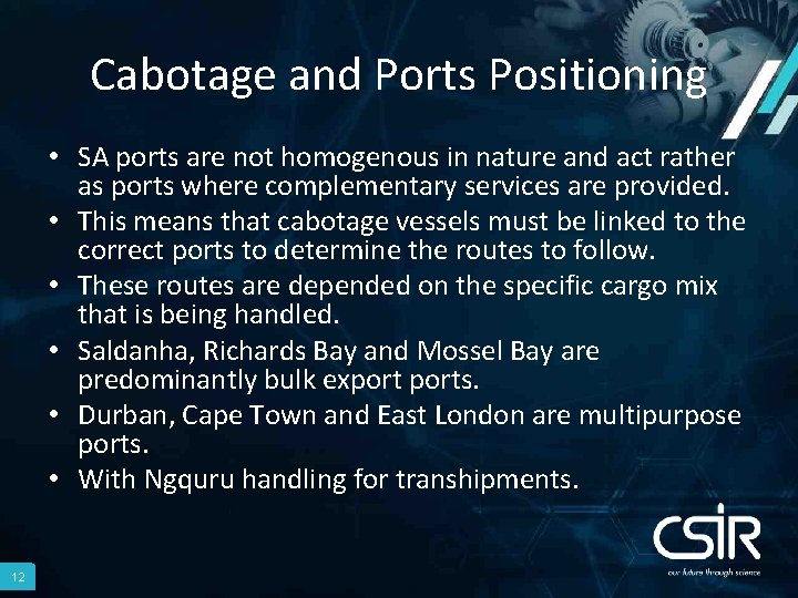 Cabotage and Ports Positioning • SA ports are not homogenous in nature and act