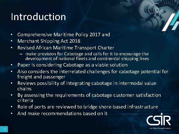 Introduction • Comprehensive Maritime Policy 2017 and • Merchant Shipping Act 2018 • Revised