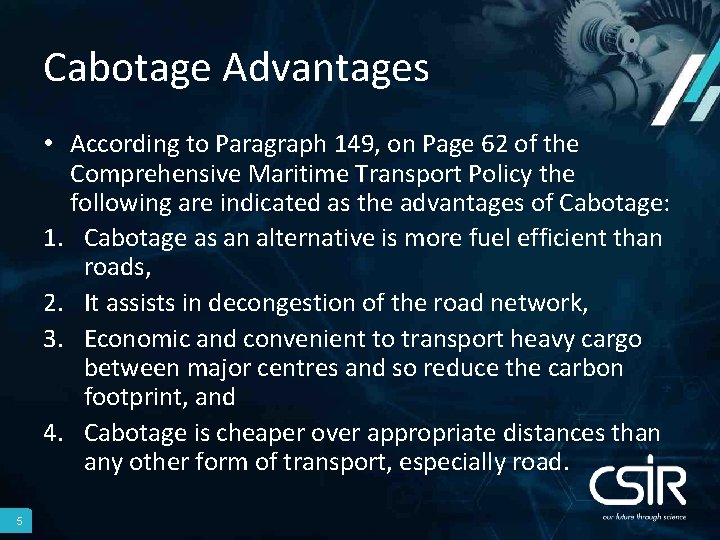 Cabotage Advantages • According to Paragraph 149, on Page 62 of the Comprehensive Maritime