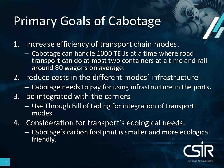 Primary Goals of Cabotage 1. increase efficiency of transport chain modes. – Cabotage can