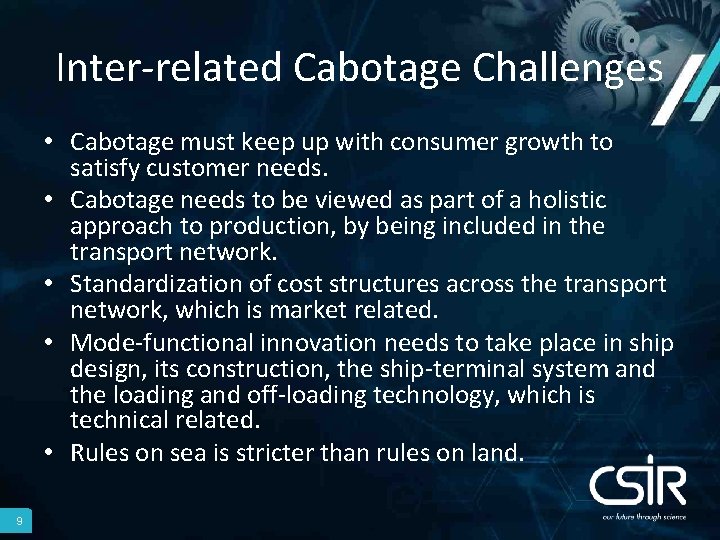 Inter-related Cabotage Challenges • Cabotage must keep up with consumer growth to satisfy customer