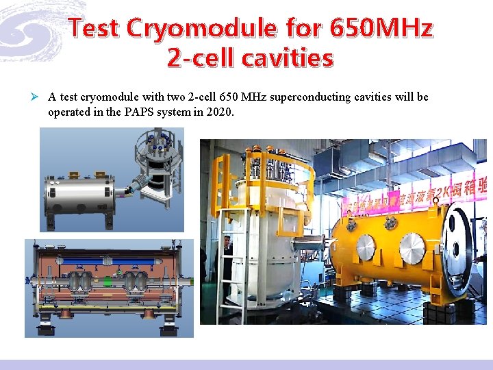 Test Cryomodule for 650 MHz 2 -cell cavities Ø A test cryomodule with two