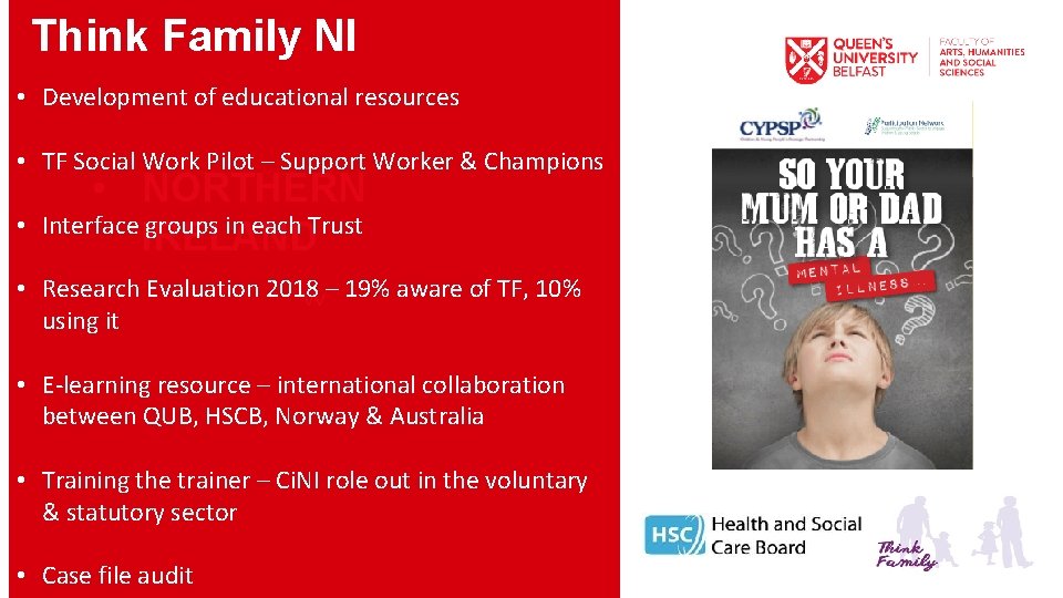Think Family NI • Development of educational resources • TF Social Work Pilot –
