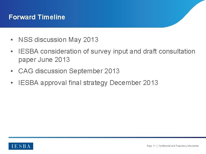 Forward Timeline • NSS discussion May 2013 • IESBA consideration of survey input and