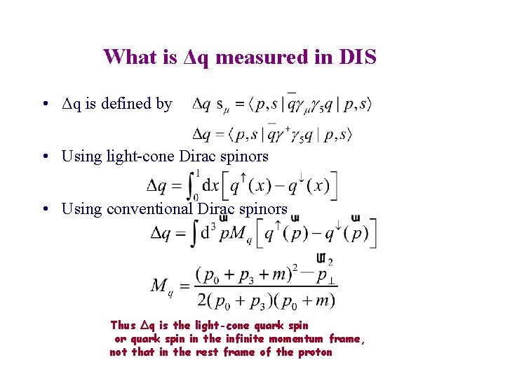 What is Δq measured in DIS • Δq is defined by • Using light-cone