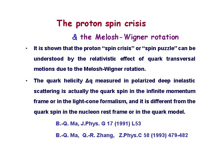 The proton spin crisis & the Melosh-Wigner rotation • It is shown that the