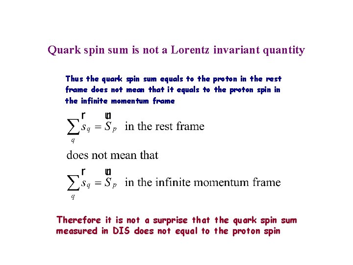 Quark spin sum is not a Lorentz invariant quantity Thus the quark spin sum