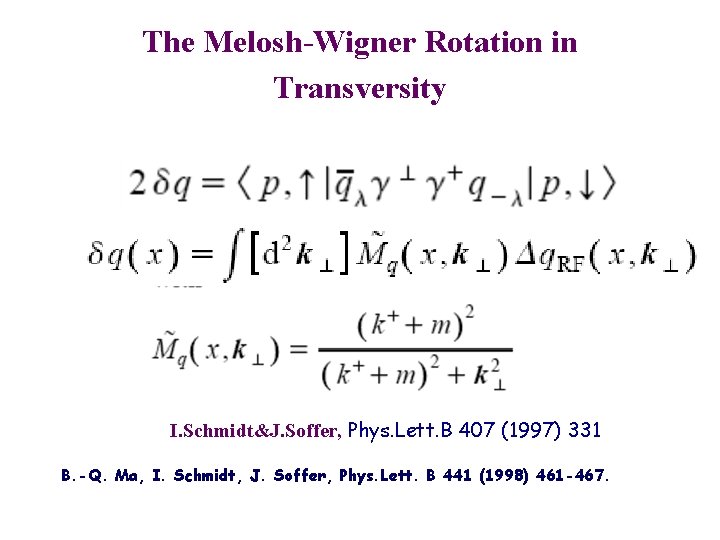 The Melosh-Wigner Rotation in Transversity I. Schmidt&J. Soffer, Phys. Lett. B 407 (1997) 331