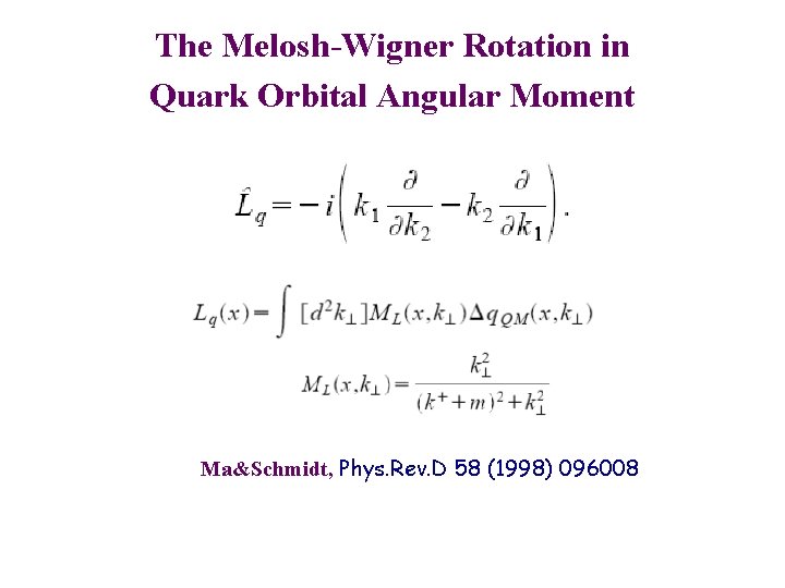 The Melosh-Wigner Rotation in Quark Orbital Angular Moment Ma&Schmidt, Phys. Rev. D 58 (1998)