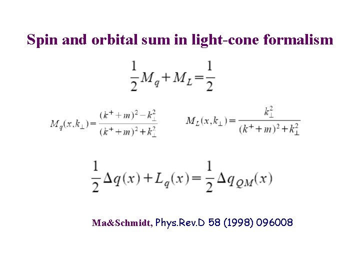 Spin and orbital sum in light-cone formalism Ma&Schmidt, Phys. Rev. D 58 (1998) 096008