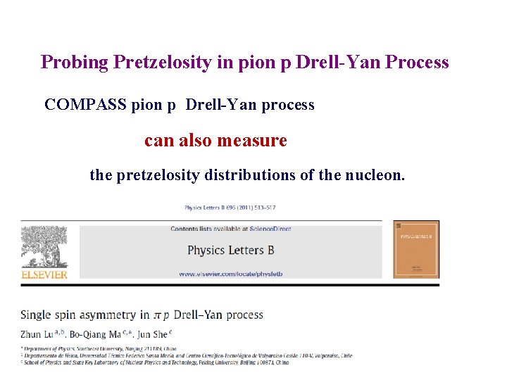 Probing Pretzelosity in pion p Drell-Yan Process COMPASS pion p Drell-Yan process can also