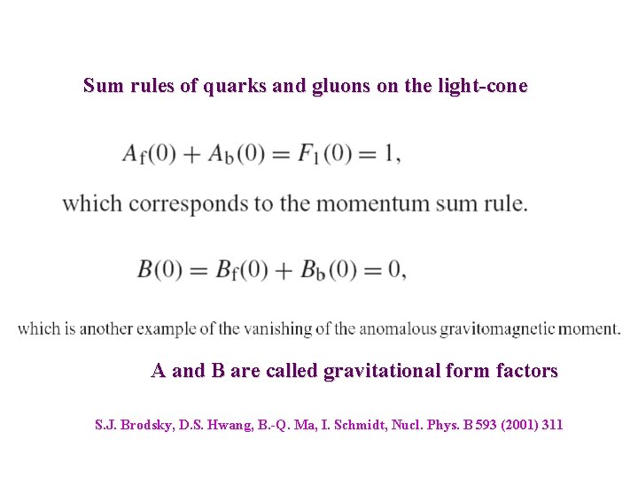 Sum rules of quarks and gluons on the light-cone A and B are called