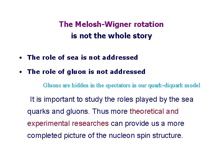 The Melosh-Wigner rotation is not the whole story • The role of sea is