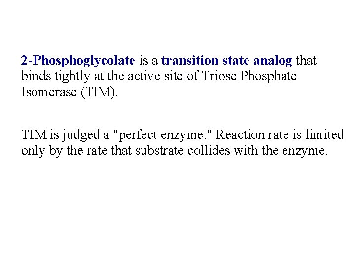 2 -Phosphoglycolate is a transition state analog that binds tightly at the active site