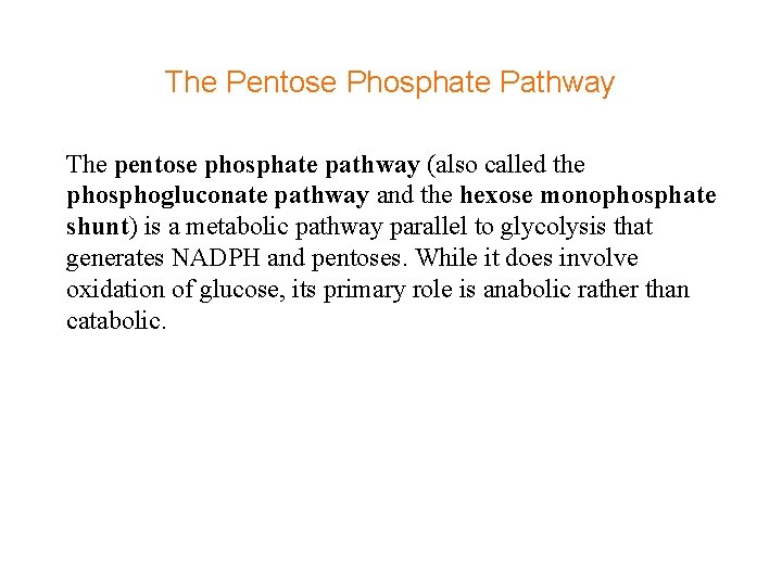 The Pentose Phosphate Pathway The pentose phosphate pathway (also called the phosphogluconate pathway and