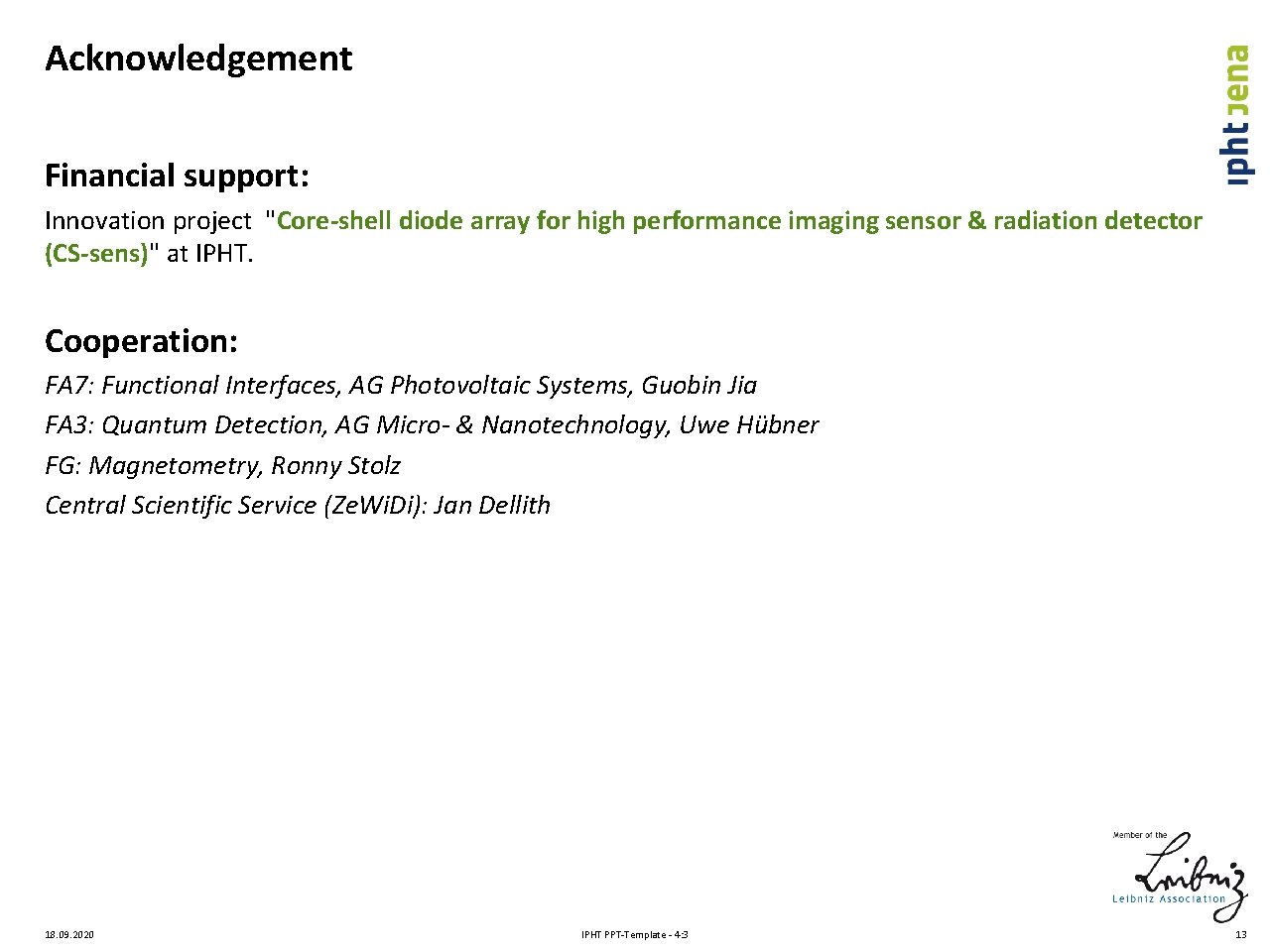 Acknowledgement Financial support: Innovation project "Core-shell diode array for high performance imaging sensor &