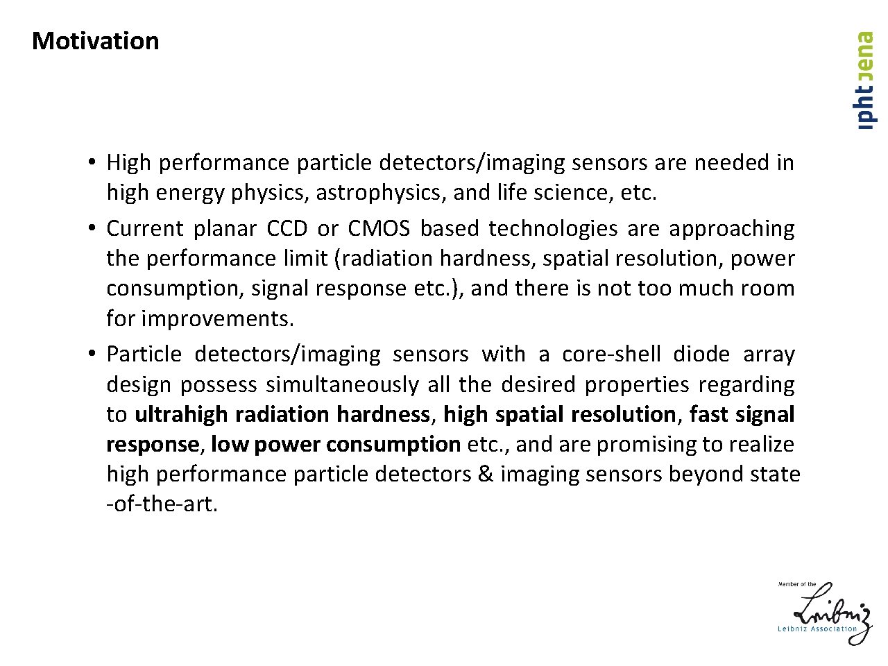 Motivation • High performance particle detectors/imaging sensors are needed in high energy physics, astrophysics,