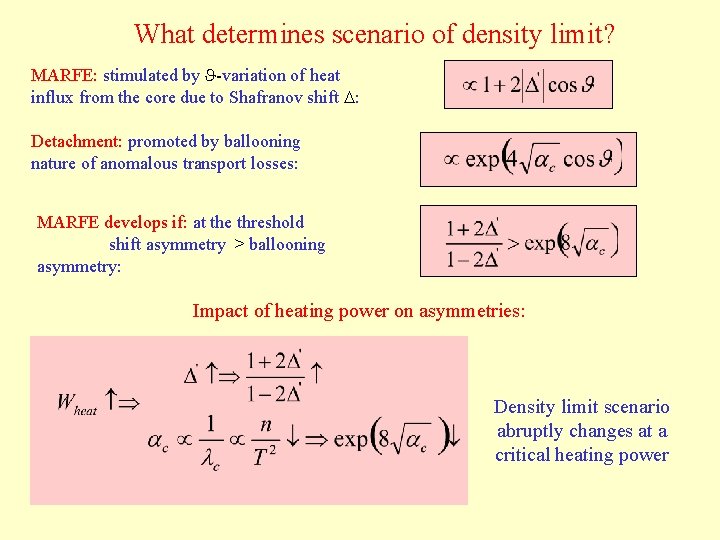 What determines scenario of density limit? MARFE: stimulated by -variation of heat influx from