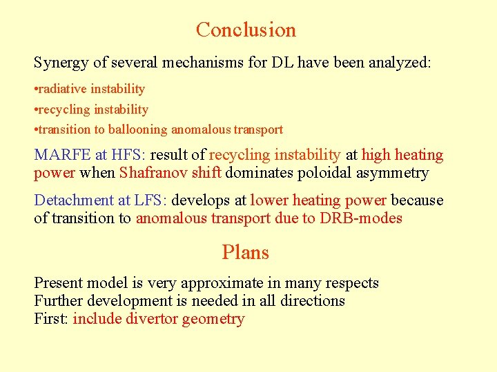 Conclusion Synergy of several mechanisms for DL have been analyzed: • radiative instability •