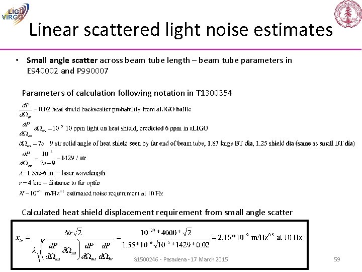 Linear scattered light noise estimates • Small angle scatter across beam tube length –