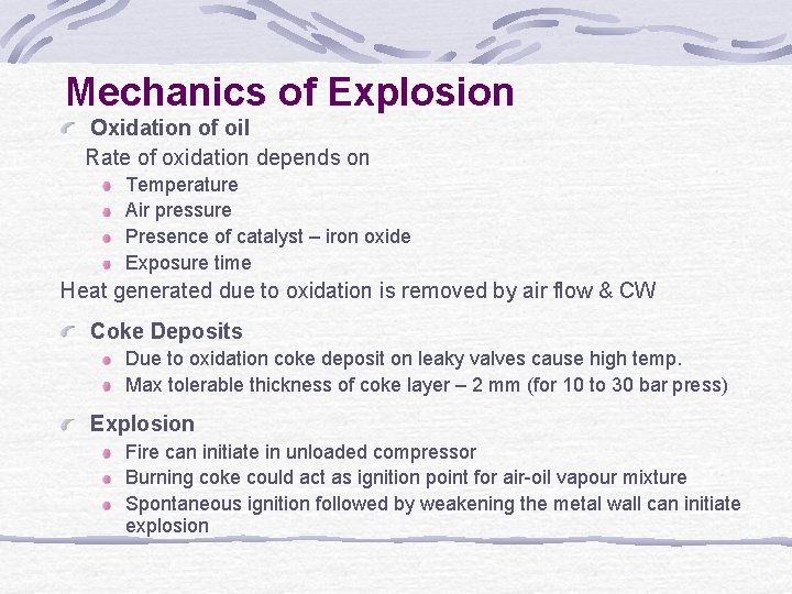 Mechanics of Explosion Oxidation of oil Rate of oxidation depends on Temperature Air pressure