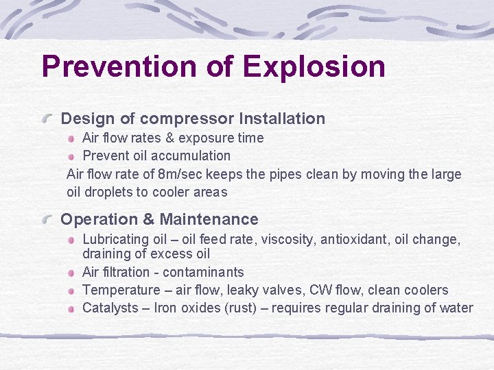 Prevention of Explosion Design of compressor Installation Air flow rates & exposure time Prevent