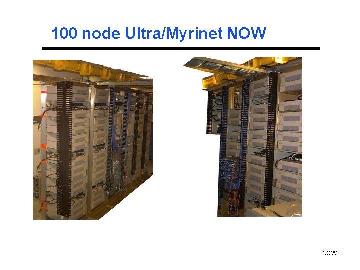 100 node Ultra/Myrinet NOW 3 