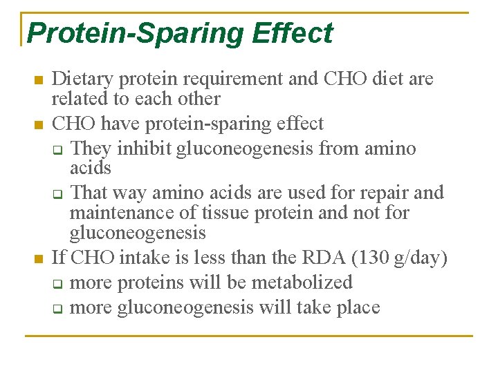 Protein-Sparing Effect n n n Dietary protein requirement and CHO diet are related to