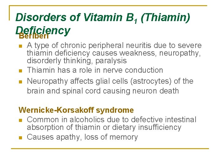 Disorders of Vitamin B 1 (Thiamin) Deficiency Beriberi n n n A type of