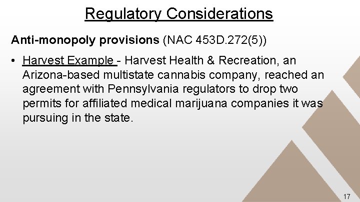 Regulatory Considerations Anti-monopoly provisions (NAC 453 D. 272(5)) • Harvest Example - Harvest Health
