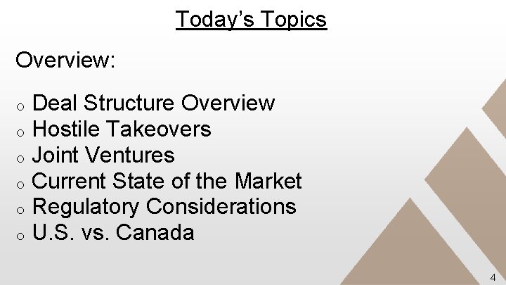 Today’s Topics Overview: Deal Structure Overview o Hostile Takeovers o Joint Ventures o Current