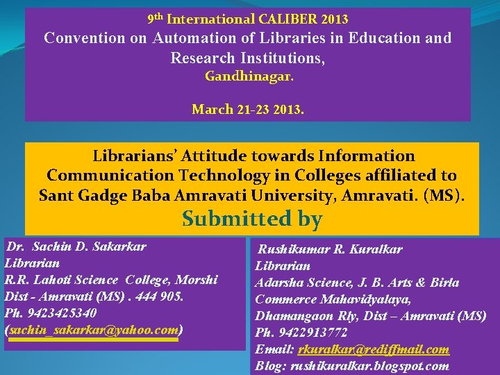 9 th International CALIBER 2013 Convention on Automation of Libraries in Education and Research