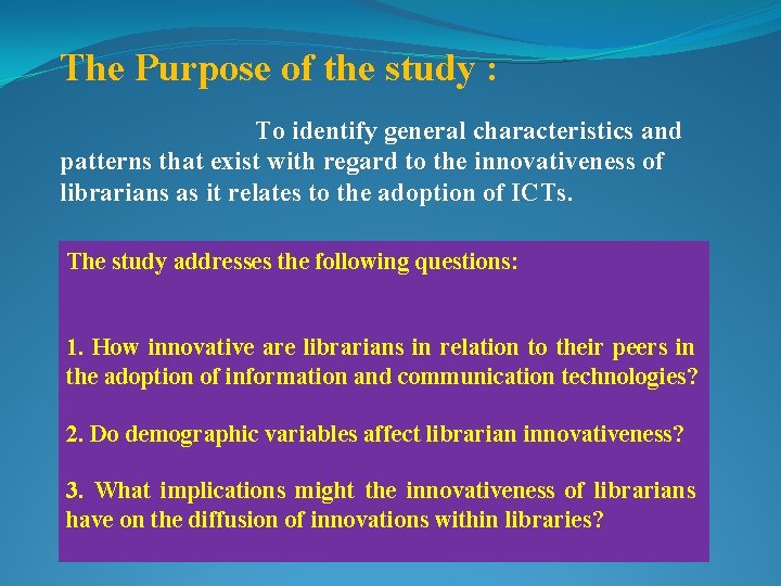 The Purpose of the study : To identify general characteristics and patterns that exist