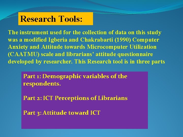 Research Tools: The instrument used for the collection of data on this study was