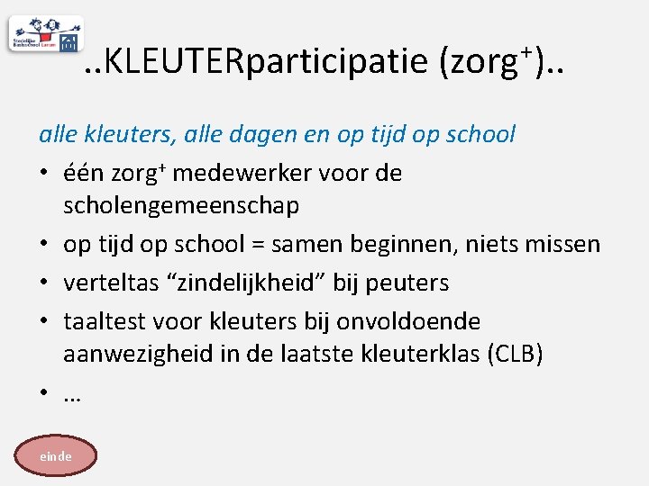 . . KLEUTERparticipatie (zorg⁺). . alle kleuters, alle dagen en op tijd op school