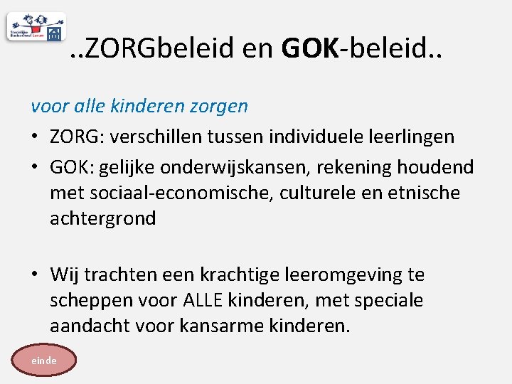 . . ZORGbeleid en GOK-beleid. . voor alle kinderen zorgen • ZORG: verschillen tussen