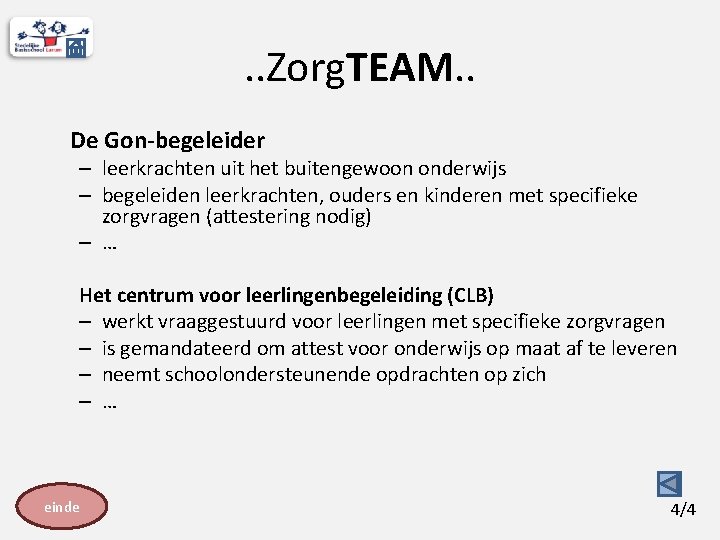 . . Zorg. TEAM. . De Gon-begeleider – leerkrachten uit het buitengewoon onderwijs –