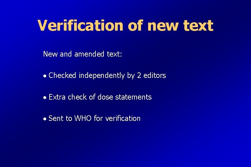 Verification of new text New and amended text: · Checked independently by 2 editors
