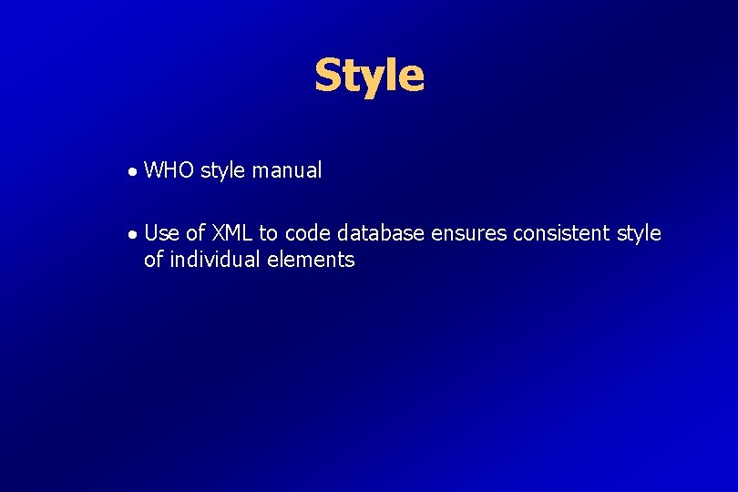 Style · WHO style manual · Use of XML to code database ensures consistent