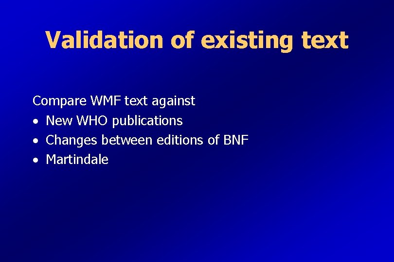 Validation of existing text Compare WMF text against · New WHO publications · Changes
