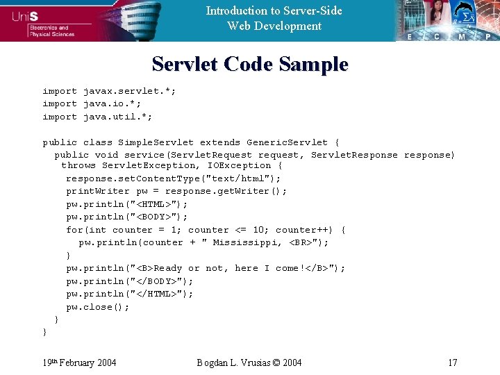Introduction to Server-Side Web Development Servlet Code Sample import javax. servlet. *; import java.