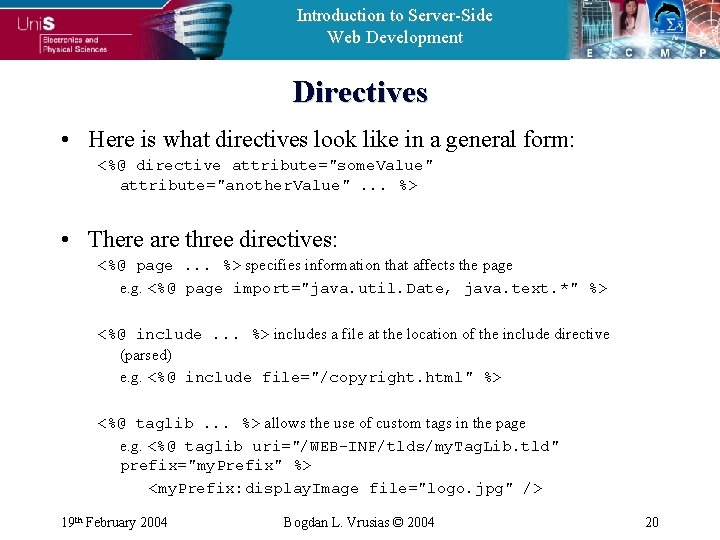 Introduction to Server-Side Web Development Directives • Here is what directives look like in Introduction to Server-Side Web Development Directives • Here is what directives look like in
