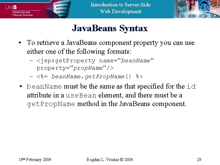 Introduction to Server-Side Web Development Java. Beans Syntax • To retrieve a Java. Beans