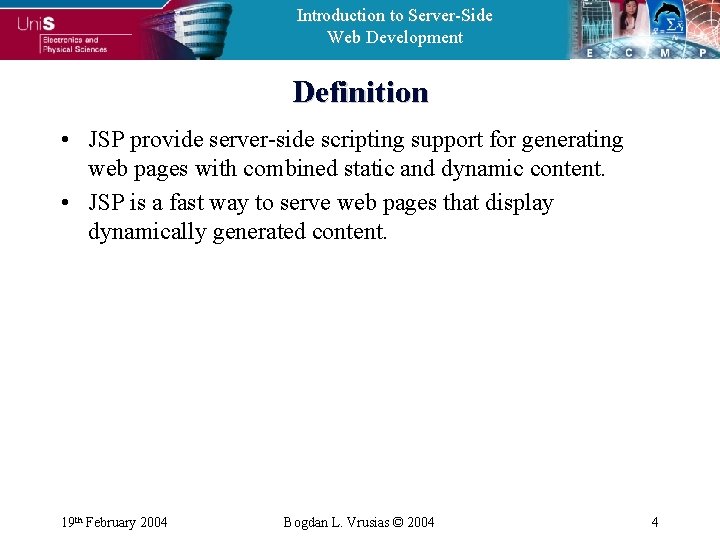 Introduction to Server-Side Web Development Definition • JSP provide server-side scripting support for generating Introduction to Server-Side Web Development Definition • JSP provide server-side scripting support for generating