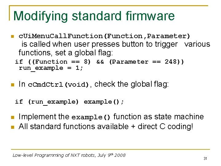 Modifying standard firmware c. Ui. Menu. Call. Function(Function, Parameter) is called when user presses