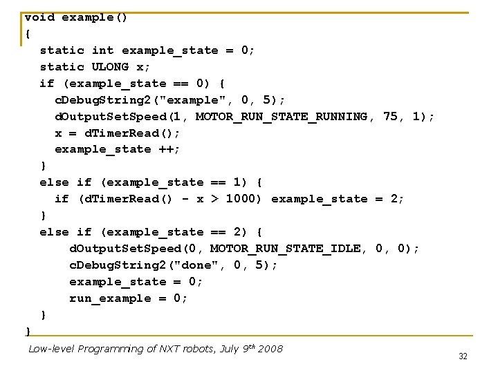 void example() { static int example_state = 0; static ULONG x; if (example_state ==