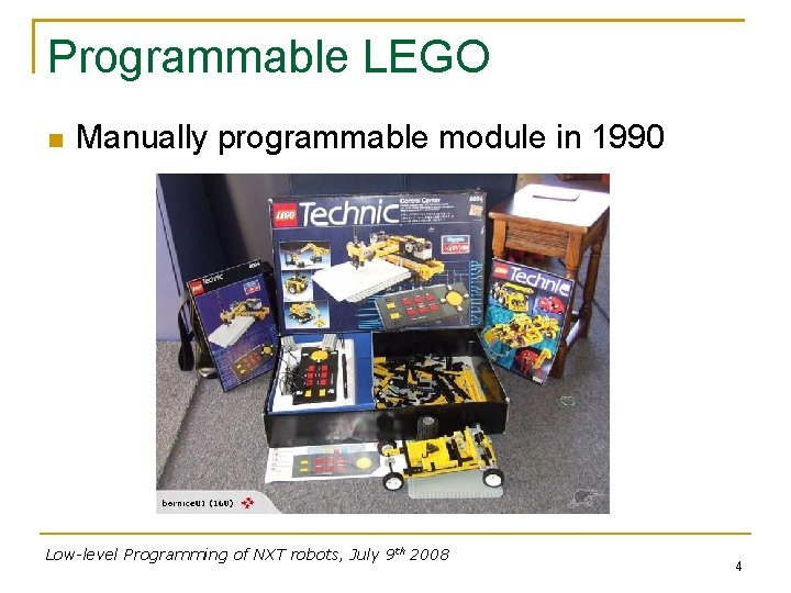 Programmable LEGO Manually programmable module in 1990 Low-level Programming of NXT robots, July 9